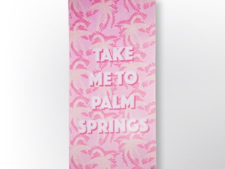 Take Me To Palm Springs  Beach Towel Fashion